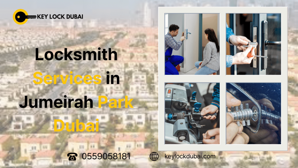 Locksmith Services in Jumeirah Park Dubai