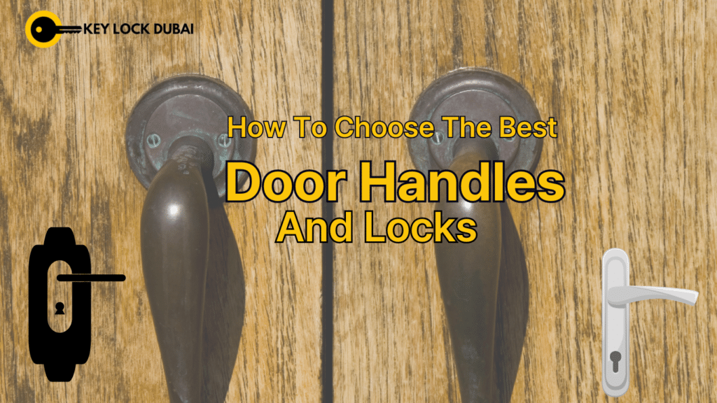 How To Choose The Best Door Handles and Locks