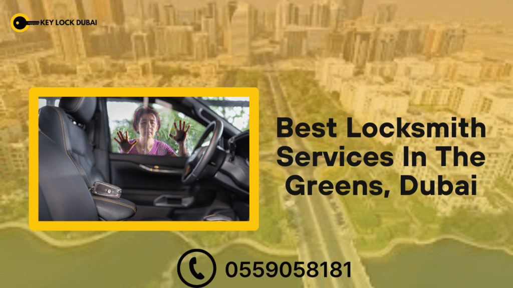 Best Locksmith Services In The Greens, Dubai