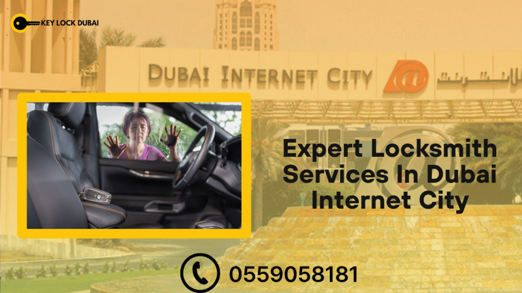 Expert Locksmith Services In Dubai Internet City