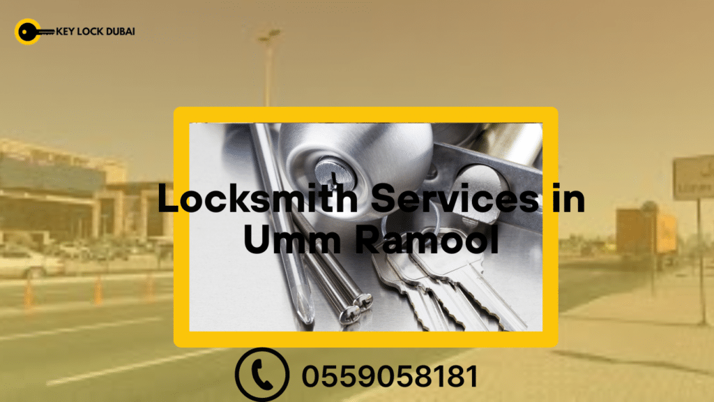 Locksmith Services in Umm Ramool