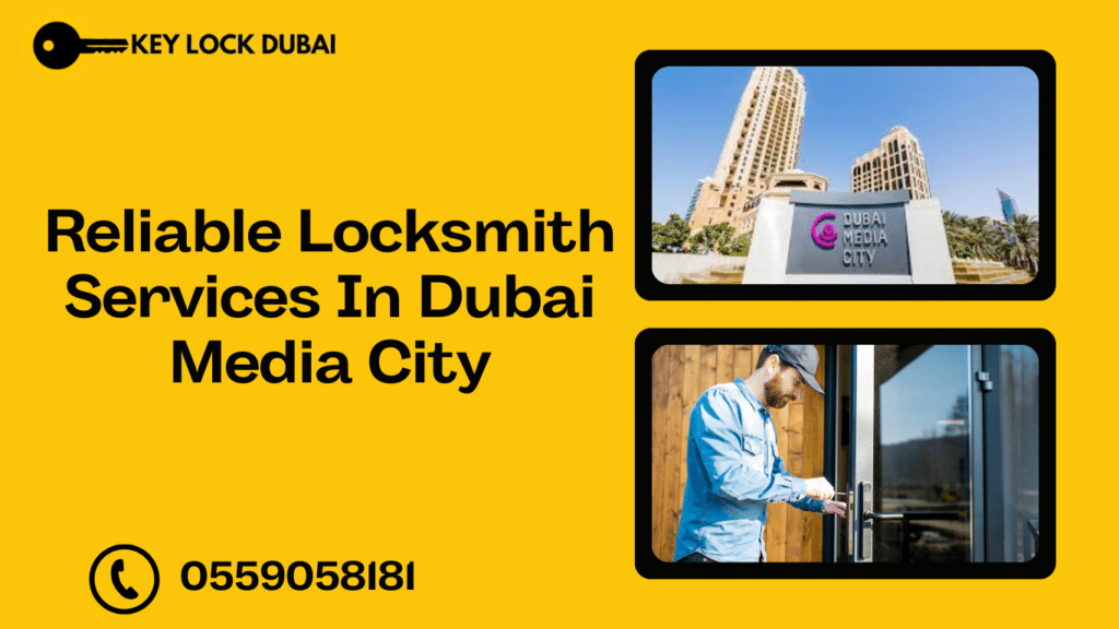 Reliable Locksmith Services In Dubai Media City