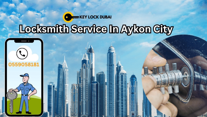 Best Locksmith Services in Aykon City, Dubai