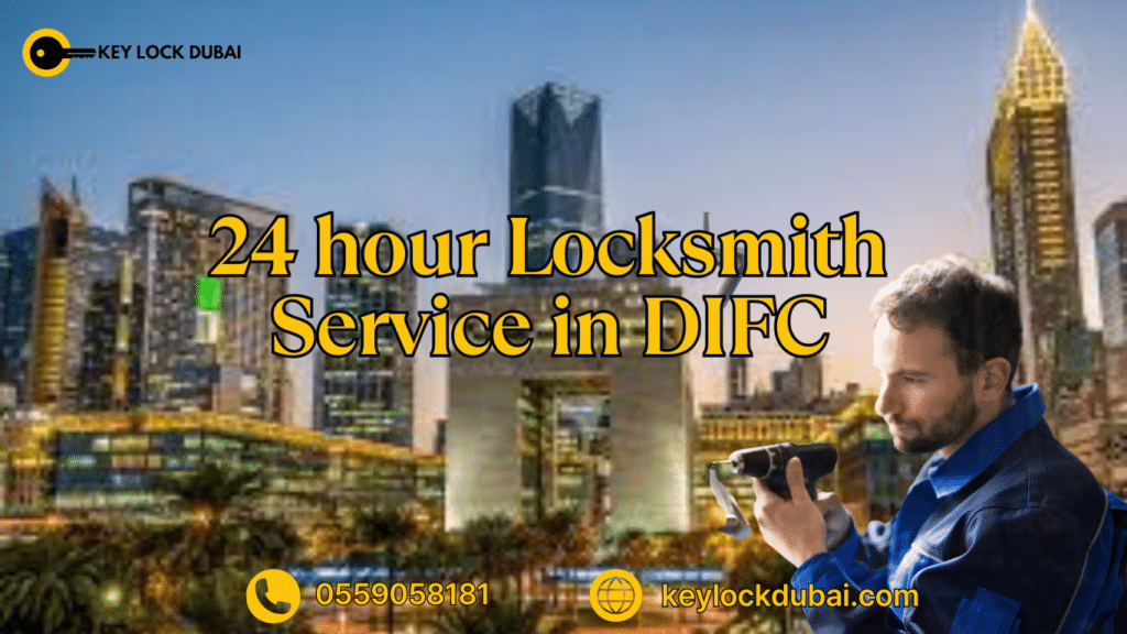 24-Hour Locksmith Service in Difc, Dubai