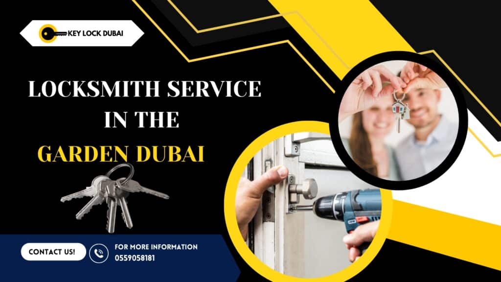 Quick Locksmith Service in The Garden Dubai