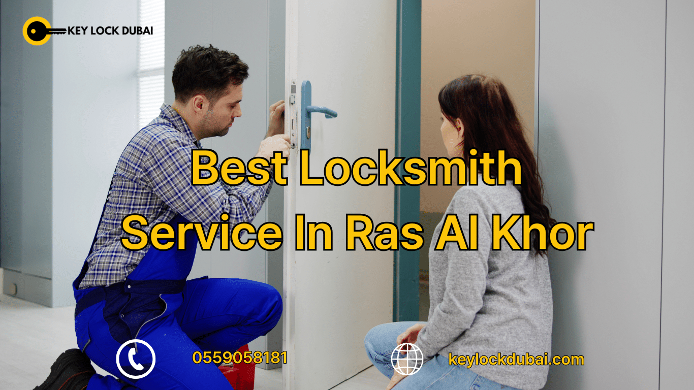 Best Locksmith Service In Ras Al Khor