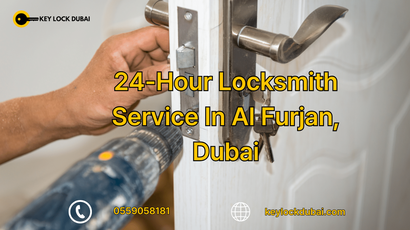 24-Hour Locksmith Service In Al Furjan, Dubai