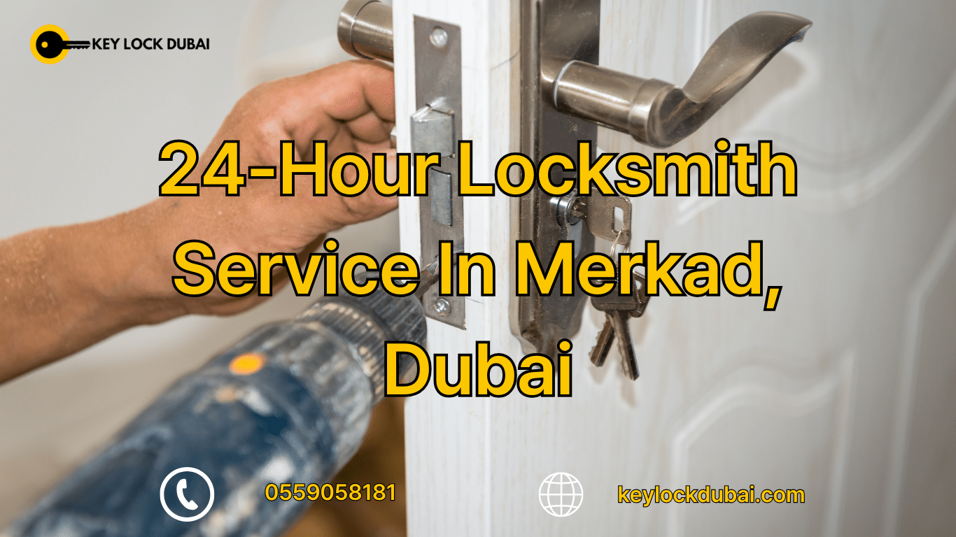 24-Hour Locksmith Service In Merkad, Dubai