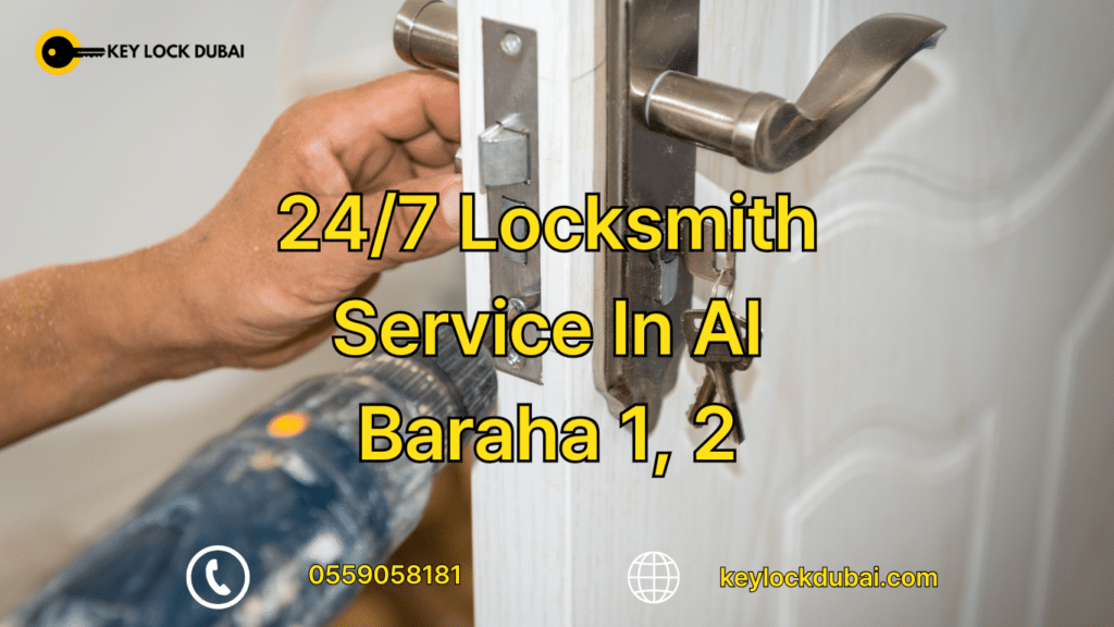 24/7 Locksmith Service In Al Baraha 1, 2