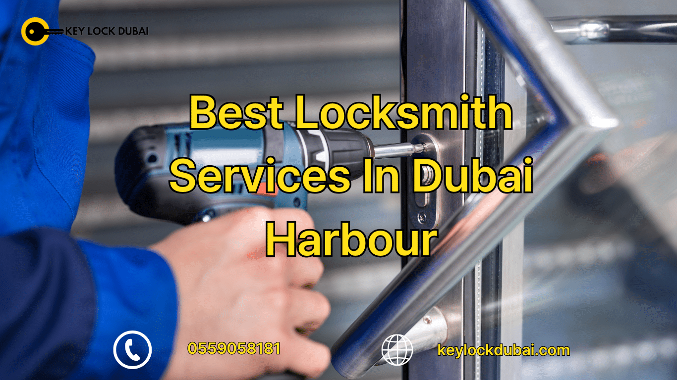 Best Locksmith Services In Dubai Harbour