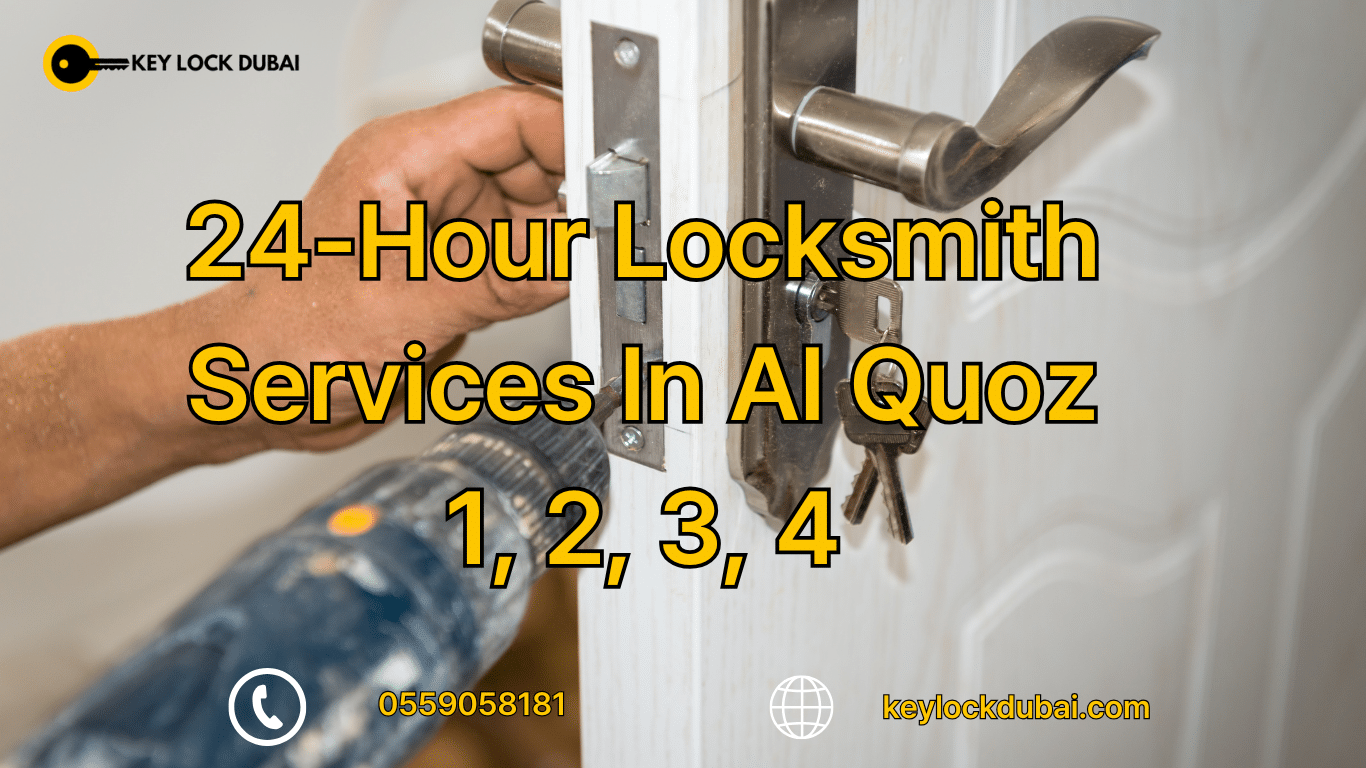 24-Hour Locksmith Services In Al Quoz 1, 2, 3, 4