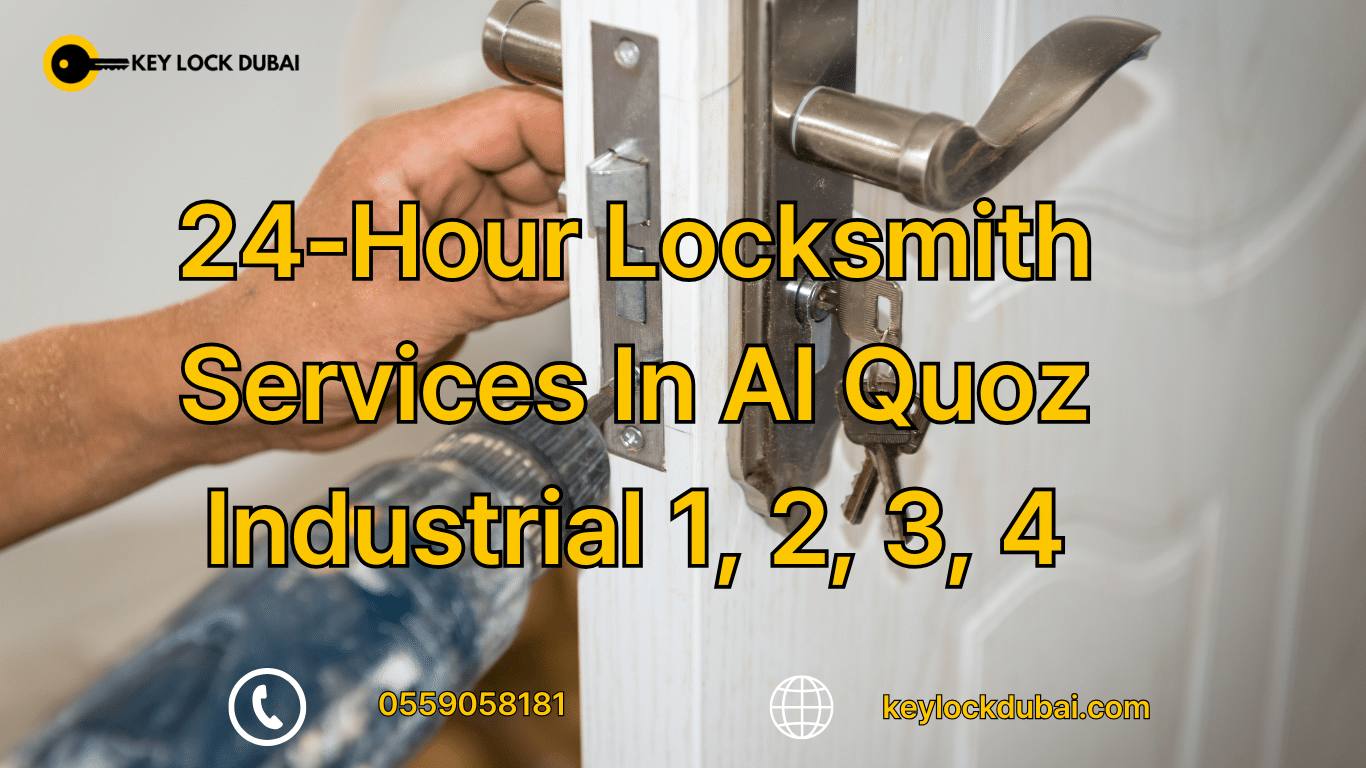 24-Hour Locksmith Services In Al Quoz Industrial 1, 2, 3, 4