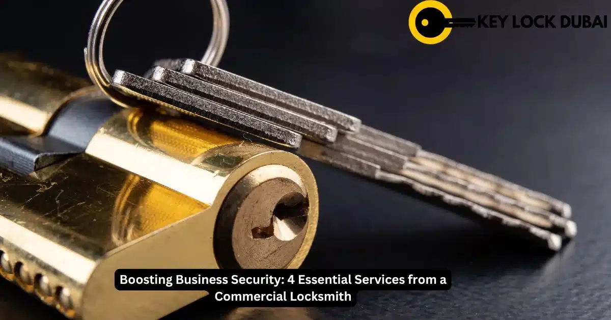 Boosting Business Security: 4 Essential Services from a Commercial Locksmith