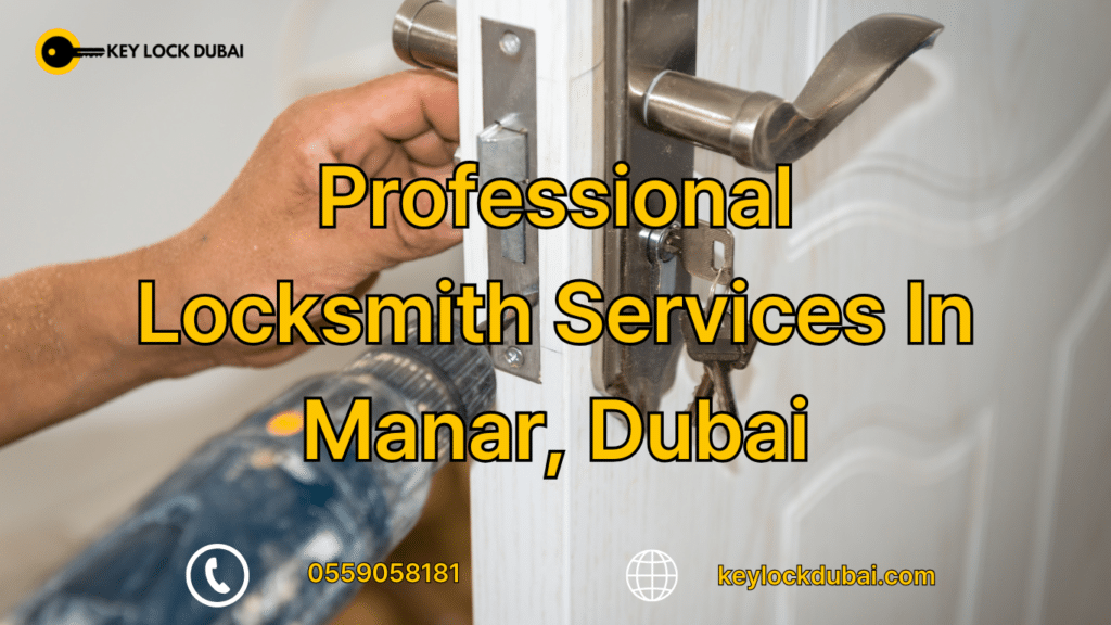 Professional Locksmith Services In Manar, Dubai