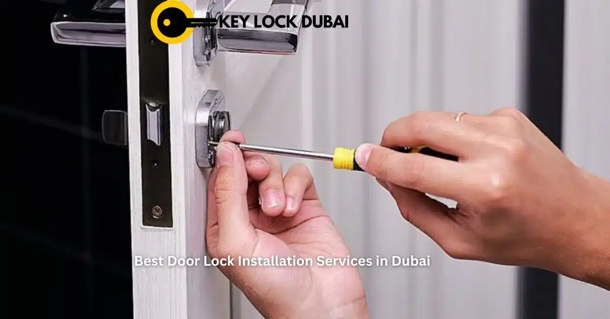 Best Door Lock Installation Services in Dubai