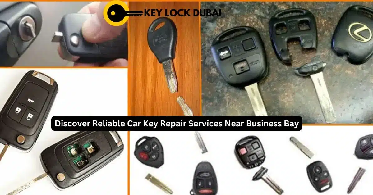 Discover Reliable Car Key Repair Services Near Business Bay