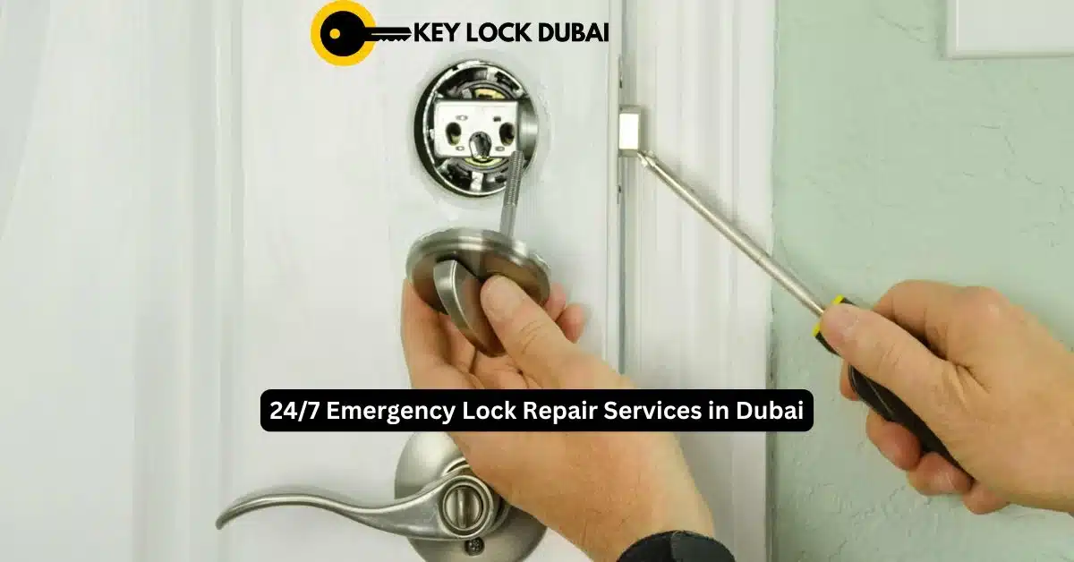 24/7 Emergency Lock Repair Services in Dubai