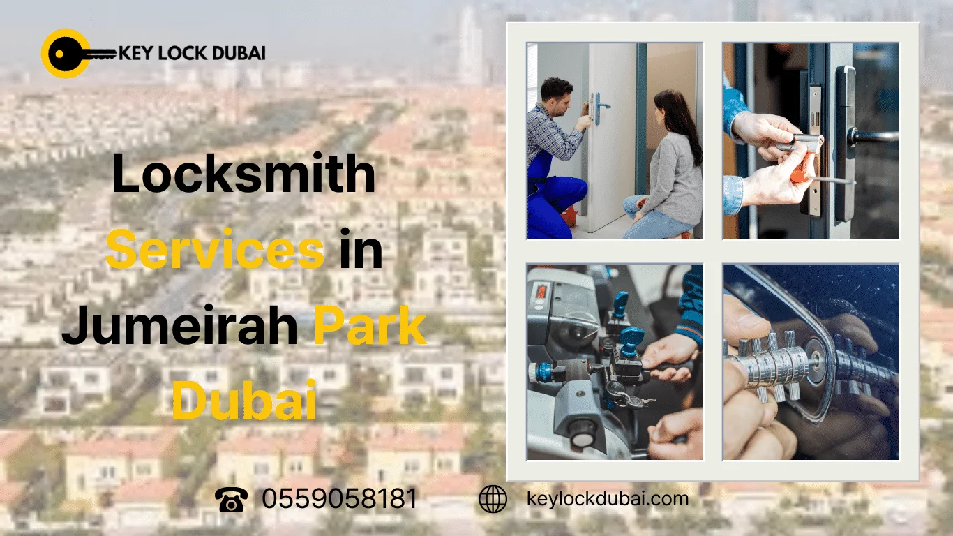 Expert Locksmith Services in Jumeirah Park Dubai Locksmith Services in Jumeirah Park Dubai