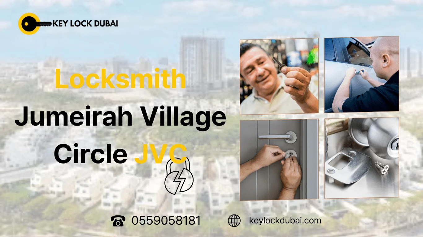 Locksmith Jumeirah Village Circle JVC Locksmith Services in Jumeirah Village Circle